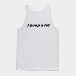 I poop a lot v2 Tank Top